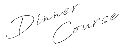 Dinner Course